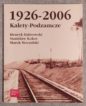 KALETY-PODZAMCZE 1926-2006 Dąbrowski, Kokot