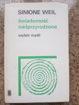 Simone Weil - Świadomość nadprzyrodzona