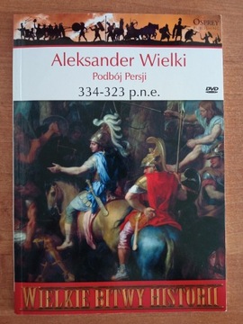 Aleksander Wielki 334 - 323 p.n.e. Podbój Persji