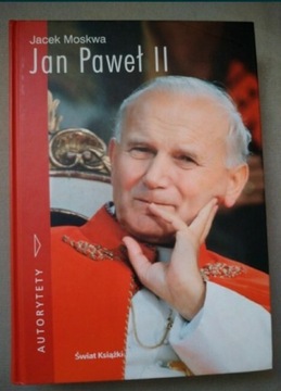 Jacek Moskwa - Jan Paweł II AUTORYTETY