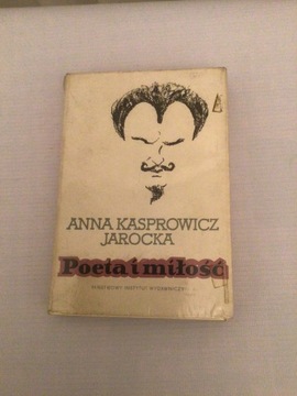 POETA I MIŁOŚĆ, Anna Kasprowicz Jarocka, 1961