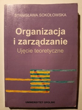 S. Sokołowska - Organizacja i zarządzanie. Ujęcie