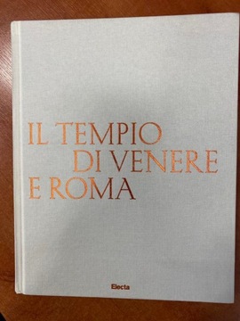 Il tempio di Venere e Roma. Ediz. italiana e ingle