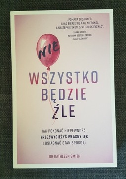 Nie wszystko będzie źle [Kathleen Smith]