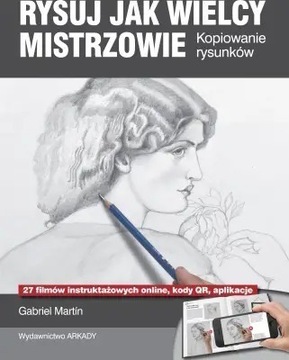 Rysuj jak wielcy mistrzowie Martin Gabriel Art