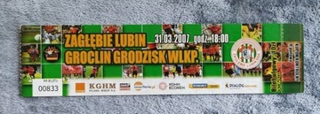 BILET  ULGOWY  > ZAGŁĘBIE L. - GROCLIN < 2007 R.