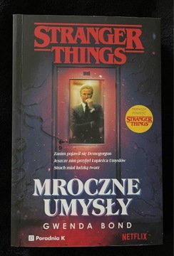 Stranger Things. Mroczne umysły. Gwenda Bond.