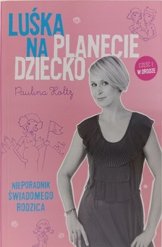 Luśka na planecie dziecko Paulina Holtz