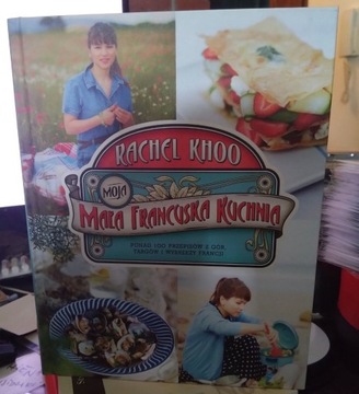 Moja mała francuska kuchnia. Rachel Khoo