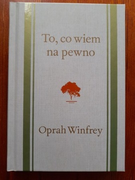 Oprah Winfrey To, co wiem na pewno 
