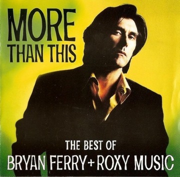 Bryan Ferry + Roxy Music – More Than This  CD