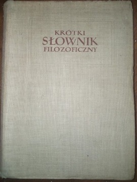 Krótki słownik filozoficzny Książka i Wiedza 1955