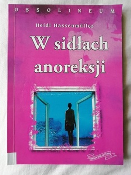 W SIDŁACH ANOREKSJI Heidi Hassenmuller stan -BDB