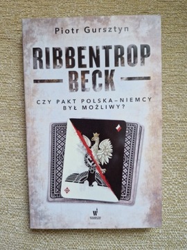 Piotr Gursztyn Ribbentrop - Beck