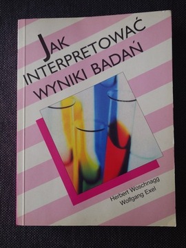 JAK INTERPRETOWAĆ WYNIKI BADAŃ