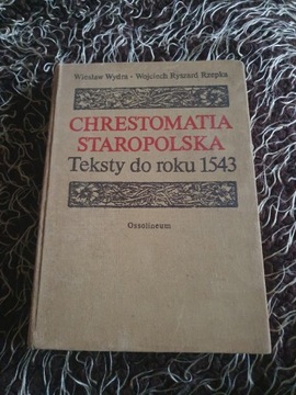 Chrestomatia staropolska Teksty do roku 1543