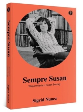 SEMPRE SUSAN WSPOMNIENIE O SONTAG Sigrid Nunez