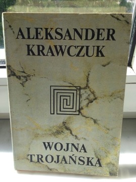 Aleksander Krawczuk - Wojna Trojańska.+ 3 inne