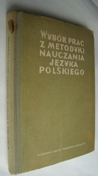 Wybór prac z metodyki nauczania języka polskiego