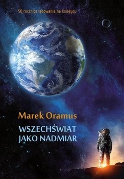 WSZECHŚWIAT JAKO NADMIAR Marek Oramus idealna