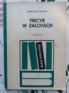 FRANCISZEK ZABŁOCKI FIRCYK W ZALOTACH