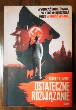 Ostateczne rozwiązanie Robert J. Szmidt 