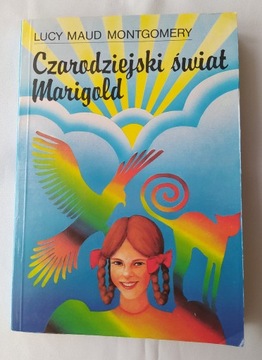 CZARODZIEJSKI ŚWIAT MARIGOLD Lucy Maud Montgomery