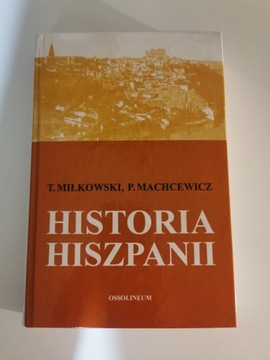 Historia Hiszpanii - Miłkowski Machcewicz