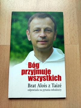 Brat Alois z Taize - Bóg przyjmuje wszystkich