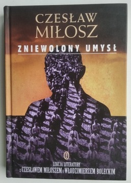 Zniewolony umysł - Czesław Miłosz