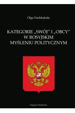 Kategorie swój i obcy w rosyjskim myśleniu polityc