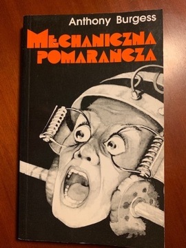 Mechaniczna pomarańcza  A.Burgess