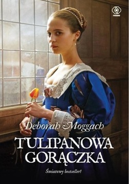 Tulipanowa gorączka - Deborah Moggach