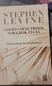 Gdybys mial przed soba rok zycia. Levine Stephen