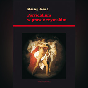 Maciej Jońca - Parricidium w prawie rzymskim