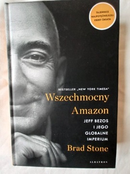 Wszechmocny Amazon. Jeff Bezos i jego globalne.. B
