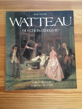 WATTEAU , 60 chefs-d'oeuvre autor: Jean Ferre