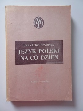 Język polski na co dzień Ewa i Feliks Przyłubscy