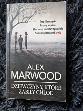 Książka Alex marwood dziewczyny które zabiły Chloe