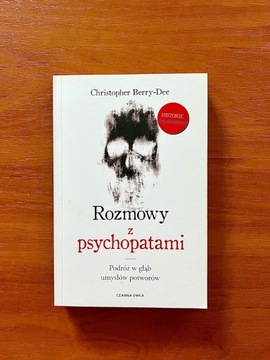 Christopher Berry-Dee Rozmowy z psychopatami 