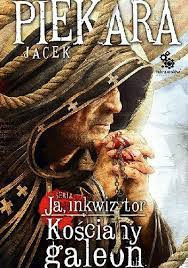 Ja, inkwizytor Kościany Galeon - Jacek Piekara