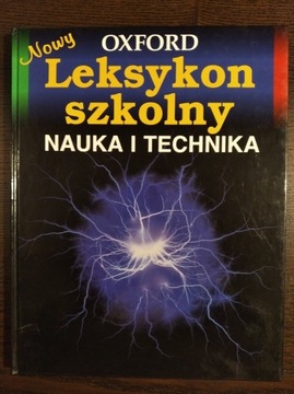 Nowy Oxford leksykon szkolny. Nauka i technika