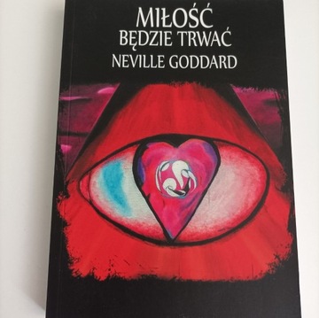 Miłość będzie trwać – Neville Goddard