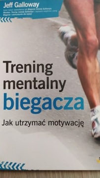 Trening mentalny biegacza. Jeff Galloway