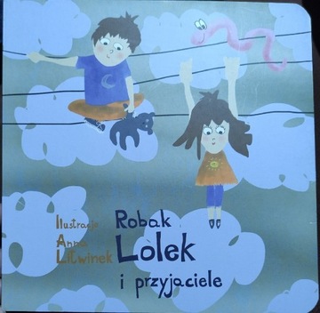 Robak Lolek i przyjaciele. Anna Litwinek