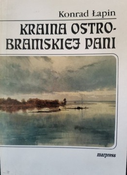 Konrad Łapin Kraina Ostrobramskiej Pani 1939-1945