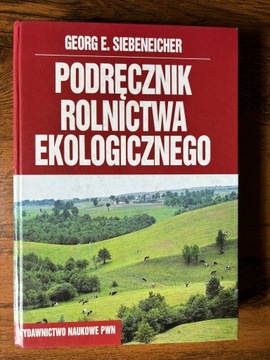 Podręcznik Rolnictwa Ekologicznego - Siebeneicher
