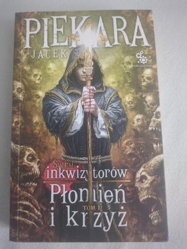 Płomień i Krzyż tom 1 Jacek Piekara 