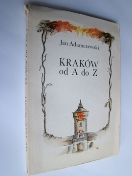 Kraków od A do Z - Jan Adamczewski