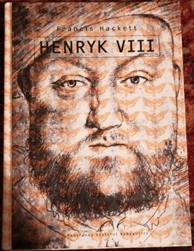 Francis Hackett Henryk VIII 